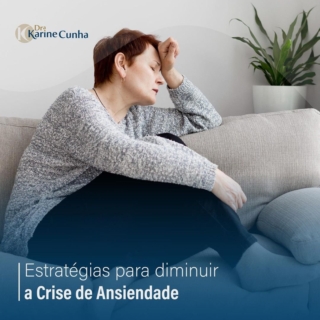 Estratégias para diminuir a crise de ansiedade - Psiquiatra Dra Karine ...